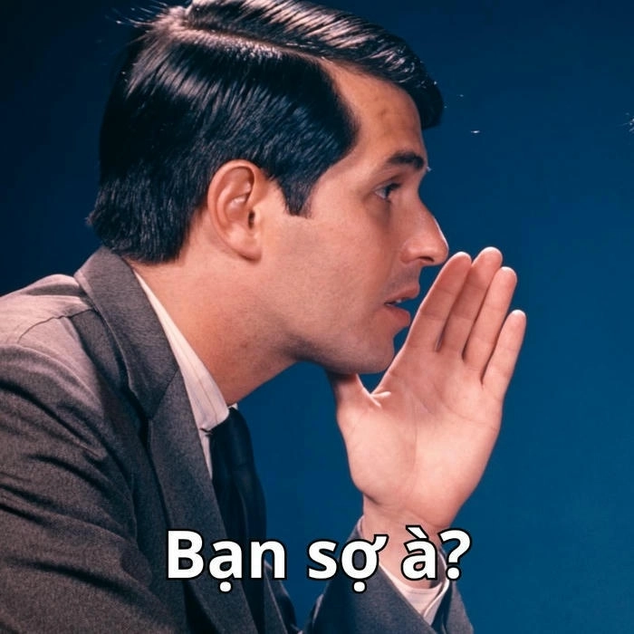 meme bạn sợ à che miệng