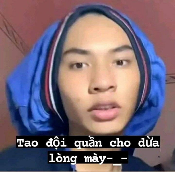 meme đội quần buồn cười