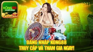 Các bước đăng nhập KONG88 dễ dàng