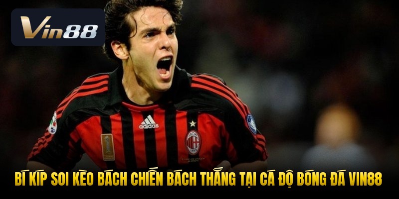 bi-kip-soi-keo-bach-chien-bach-thang-tai-ca-do-bong-da-vin88