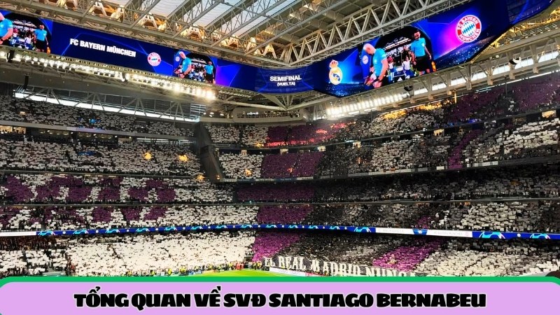 tong-quan-ve-svd-santiago-bernabeu