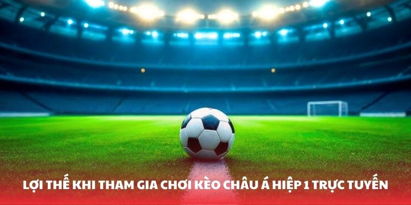 loi-the-khi-tham-gia-choi-keo-chau-a-hiep-1-truc-tuyen