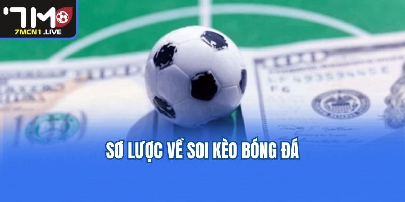 so-luoc-ve-soi-keo-bong-da